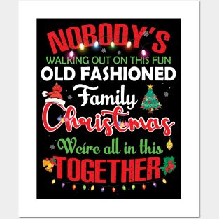 Nobody's Walking Out On This Fun Old Family Christmas Xmas T-Shirt Posters and Art